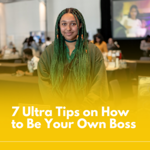 7 Ultra Tips on How to Be Your Own Boss